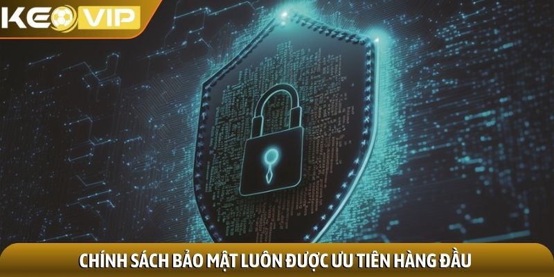 Chính sách bảo mật 3 Chính sách bảo mật luôn được ưu tiên hàng đầu